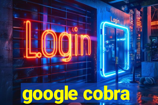 google cobra